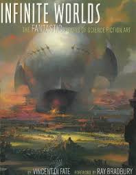 Infinite Worlds The Fantastic Visions Of Science Fiction Art Infinite Worlds The Fantastic Visions Of Science Fiction Art By Vincent Di Fate Http Www Amazon Com Dp 1852 Science Fiction Art Science Fiction Virgin Books