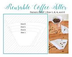 Reusable Coffee Filter Pattern Pattern Only Sizes 1 2 4 Etsy Reusable Coffee Filter Coffee Filters Coffee Filters Diy