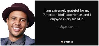 Rayvon Owen quote: I am extremely grateful for my 'American Idol'  experience, and...