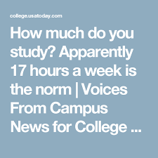 How Much Do You Study Apparently 17 Hours A Week Is The Norm Freshman College College Usa