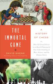The Immortal Game A History Of Chess Shenk David 9781400034086 Amazon Com Books