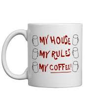 My House My Rules My Coffee In 2020 My Coffee Fancy Coffee Drinks Coffee Humor