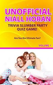 Floyd mayweather, george clooney, and kylie jenner. Unofficial Niall Horan Trivia Slumber Party Quiz Game Who Is The Ultimate Fan Volume 1 Celebrity Trivia Quiz Kindle Edition By Starr Serenity Humor Entertainment Kindle Ebooks Amazon Com