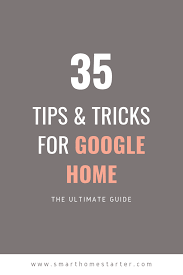 35 Tips And Tricks For Google Home Smart Home Smart Home Automation Google Home Assistant