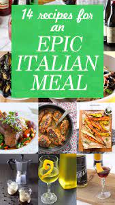 Your Guide To An Epic Italian Meal Italian Recipes Italian Dinner Party Italian Recipes Authentic
