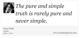 On Truth The Pure And Simple Truth Is Rarely Pure And Ne