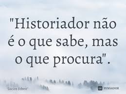 Historiador Nao E O Que Lucien Febvre
