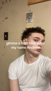 Give Me Hard Names My Name Andrew