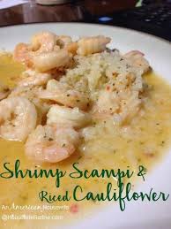 An American Housewife Shrimp Scampi With Riced Cauliflower Low Carb If You Need It To Be And De Seafood Recipes Rice Recipes For Dinner Keto Shrimp Recipes
