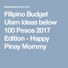 Filipino Budget Ulam Ideas Below 100 Pesos 2017 Edition Happy Pinay Mommy Easy Filipino Recipes Weekly Menu Planning Filipino Recipes