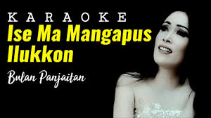 Lamtama trio ise ma mangapus ilukkon official music video. Download Ise Ma Mangapus Ilukkon Bulan Panjaitan Mp4 Mp3 3gp Naijagreenmovies Fzmovies Netnaija