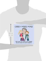 Obey Miss Mae: Biggs, Mae Lynn, Reich, Emily: 9781943529124: Amazon.com:  Books