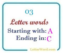 Written by alexander burgemeester on july 21, 2012 · 3 comments. Three Letter Words Starting With A And Ending In C Letterword Com