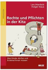 Unser Buch Rechte Und Pflichten In Der Kita Was Kinder Durfen Und Erzieher Innen Mussen Rechte Und Pflichten Erzieherin Kita Leitung