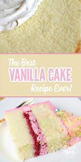 The Best Tasting Vanilla Cake Recipe Uses High Quality Butter Cake Flour Whole Milk And A Touch Of O Best Vanilla Cake Recipe Cake Recipes Moist Vanilla Cake
