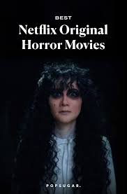 The best horror movies on netflix. Best Netflix Original Horror Movies 2020 Popsugar Entertainment