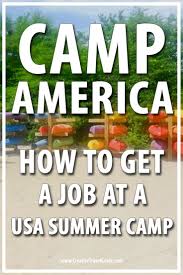 Camp America How To Get A Job In A Usa Summer Camp Creative Travel Guide Camp America Usa Travel Guide Travel Usa