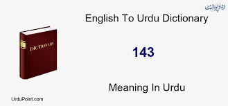 Maybe you would like to learn more about one of these? 143 Meaning In Urdu 143 English To Urdu 143 Word Translation