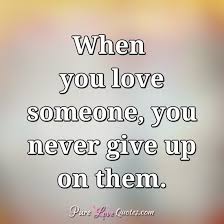 Act as if what you do makes a difference. Quotes About Not Giving Up On Love Twitter Maxpals