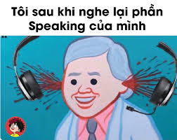 Ở đây có meme IELTS - K dám nghe lại thêm lần nữa luôn 🤧🤧  ----------------- Shadowing - luyện nói TA 15 phút mỗi ngày hiệu quả:  https://drive.google.com/file/d/1gUPQI_BPVS07JEyOLaszZEa-7HkRyVzl/view?usp=sharing  | Facebook