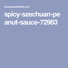 Spicy Szechuan Peanut Sauce Recipe Chinese Food Com Recipe Peanut Sauce Peanut Sauce Recipe Spicy