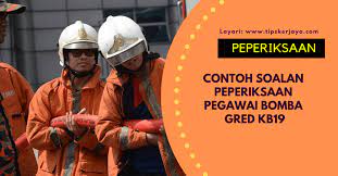 Contoh Soalan Peperiksaan Pegawai Bomba Gred Kb19 Psee Tips Kerjaya