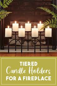Find fireplace candle holder products, manufacturers & suppliers featured in arts & crafts industry from china. Best Tiered Candle Holders For In Fireplace Candle Junkies Tiered Candle Holders Candles In Fireplace Empty Fireplace Ideas