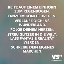 Reite Auf Einem Einhorn Zu Regenbogen Tanze Im Konfettiregen Verlaufe Dich Ins Wunderland Folge Deinem Herzen Streu Glitzer In Die Welt Lass Fantasie Reali Spruche Worte Zitate Deutsche Zitate