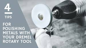 4 Tips For Polishing Metals With Your Dremel Rotary Tool