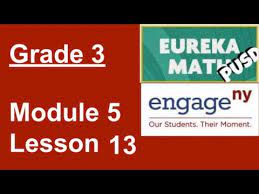 This work is derived from eureka math and licensed by great minds. Eureka Math Grade 3 Module 5 Lesson 13 Youtube