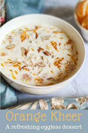 Orange Kheer Or Santre Ki Kheer Also Known As Komola Kheer Is A Delicious Eggless Dessert Recipe Fro Kheer Recipe Recipes Easy Indian Dessert