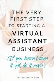 The Very First Step To Starting A Virtual Assistant Business It S A Fun One Desire To Done Virtual Assistant Business Virtual Assistant Jobs Virtual Assistant