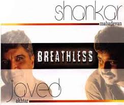 Lyrics Of Breathless From Breathless Shankar Mahadevan 1998 Old Song Lyrics Lyrics Shankar Mahadevan