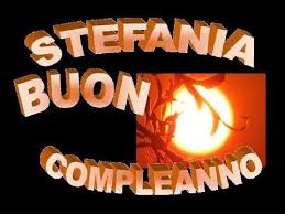 Stefania Buon Compleanno Buon Compleanno Stefania Happy Birthday Stefania Buon Compleanno Compleanno Auguri Di Compleanno