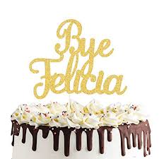See more ideas about funny cake goodbye cake cake. Bye Felicia Cake Topper For Retirement Farewell Relocation Job Change Divorce Party Decorations Funny Going Away Sign In Kuwait Whizz Cake Toppers
