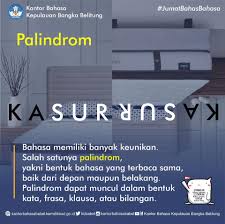 Susunan ini dipanggil palindrom (ke kiri bunyi sama ke kanan pun bunyi sama). Apa Sih Palindrom Itu Atau Bisa Jadi Kantor Bahasa Kepulauan Bangka Belitung Facebook