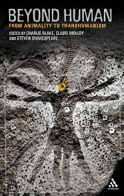 Maybe you would like to learn more about one of these? Beyond Human From Animality To Transhumanism Charlie Blake Continuum