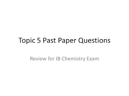 Topic 5 Past Paper Questions Review For Ib Chemistry Exam Ppt Download
