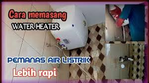 Mau nanya nih, dirumah ane mau pasang water heater. 25 Cara Pemasangan Water Heater Gas Listrik Tanpa Bobok