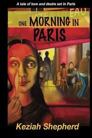 One Morning In Paris: A tale of love and desire set in Paris: Shepherd,  Keziah: 9781533432001: Amazon.com: Books