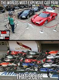 Worlds Most Expensive Car Park Funny Car Memes Love Memes Funny Car Jokes