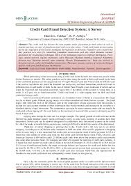 The detection of frauds in credit card transactions is a major topic in financial research, of profound economic implications. Credit Card Fraud Detection System A Survey