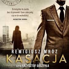 Kasacja Joanna Chylka Tom 1 Mroz Remigiusz Audiobook Sklep Empik Com