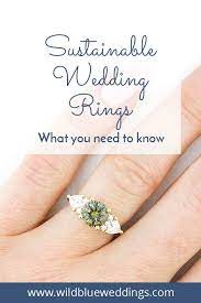 Sustainable Wedding Rings What You Need To Know Wild Blue Weddings Sustainable Wedding Ring Eco Friendly Wedding Ring Sustainable Wedding