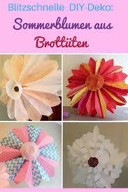 Blitzschnelle Diy Deko Herrliche Blumen Aus Brottuten Mama Und Die Matschhose Papiertute Blumen Diy Stoffblumen Deko Basteln Sommer