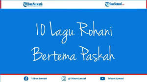Hatiku haus dan lapar akan engkau. 10 Lagu Rohani Tanah Air Bertema Paskah Lengkap Dengan Liriknya Yang Bisa Kamu Dengar Dan Nyanyikan Tribun Sumsel