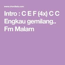 Intro C E F 4x C C Engkau Gemilang Fm Malam Gitar Malam Kunci Gitar