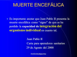 Muerte encefalica concepto muerte la pérdida total e irreversible de las funciones del encéfalo, ocasionado por un daño conocido, que determina el cese permanente del organismo como un todo. Prof Dr Roberto Rodriguez Rey Tucuman Junio Ppt Descargar