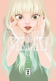 To your eternity / fumetsu no anata e / 不滅のあなたへ / 致不灭的你. To Your Eternity 10 Von Yoshitoki Oima Buch Thalia