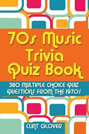 Let's see what you really know! Music Trivia Quiz Book 1970s Music Trivia Ser 70s Music Trivia Quiz Book 380 Multiple Choice Quiz Questions From The 1970s By Clint Glover 2015 Trade Paperback For Sale Online Ebay